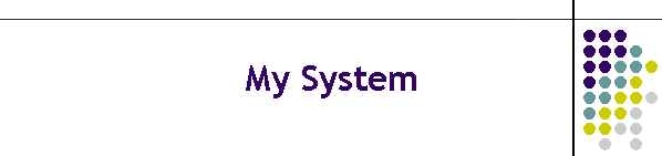 My System